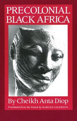 Precolonial Black Africa - a Comparative Study Of The Political And Social Systems