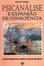 Psicanalise e Expansao de Consciencia - Apontamentos para o Novo Milenio
