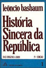 Historia Sincera da Republica - Vol. 1 - das Origens a 1889