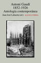 Antonio Gaudi, 1852-1926 - Antologia Contemporanea