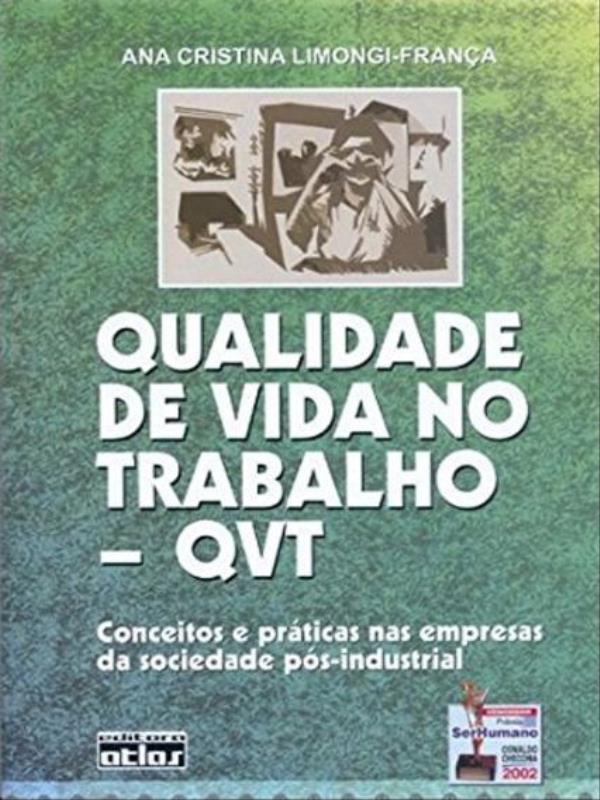 Qualidade de Vida no Trabalho - Qvt: Conceitos e PráTicas nas Empresas da Sociedade PóS-Industrial