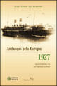 Andanças Pela Europa - 1927 Apontamentos de um Paulista Curioso