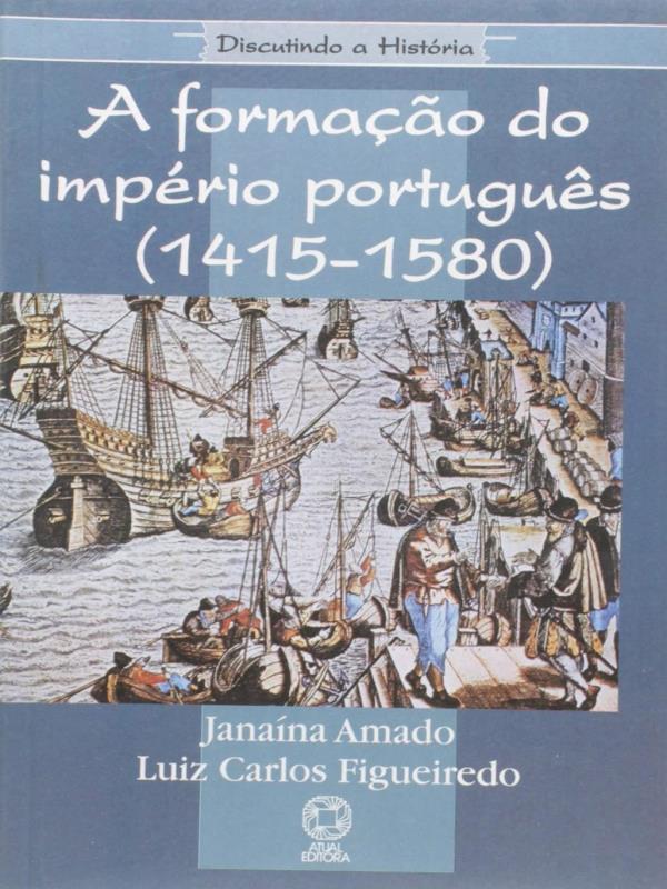 A Formação do ImpéRio PortuguêS (1415-1580)