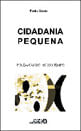 Cidadania Pequena - Coleçao Polemicas do Nosso Tempo