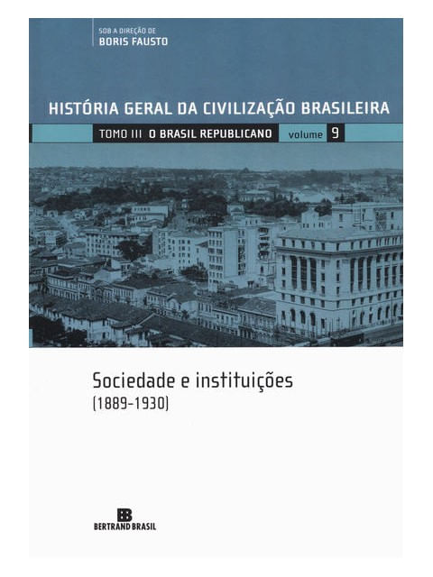 Hgcb - o Brasil Republicano: Sociedade e InstituiçõEs (Vol. 9) - Vol. 9