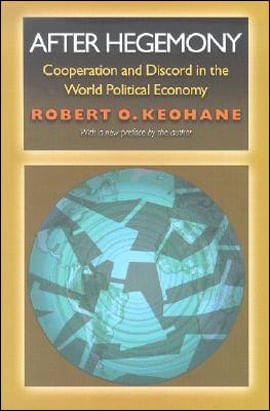 After Hegemony - Cooperation And Discord In The World Political Economy