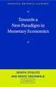 Towards a New Paradigm In Monetary Economics