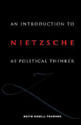 Introduction To Nietzsche Political Thinking, An
