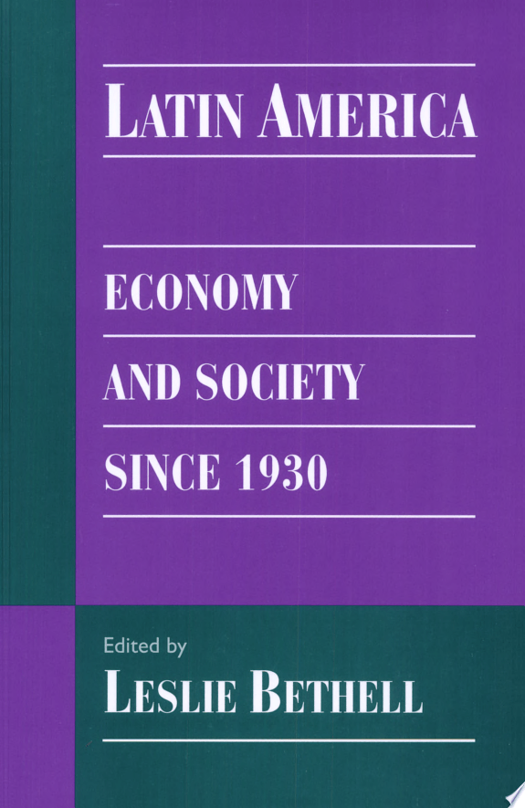 Latin America: Economy And Society Since 1930