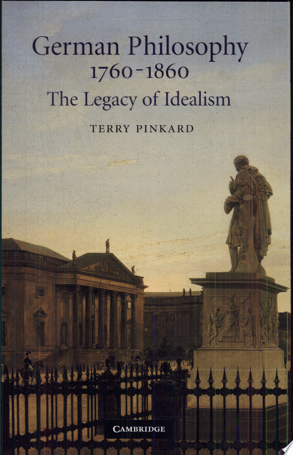 German Philosophy 1760-1860 - The Legacy Of Idealism