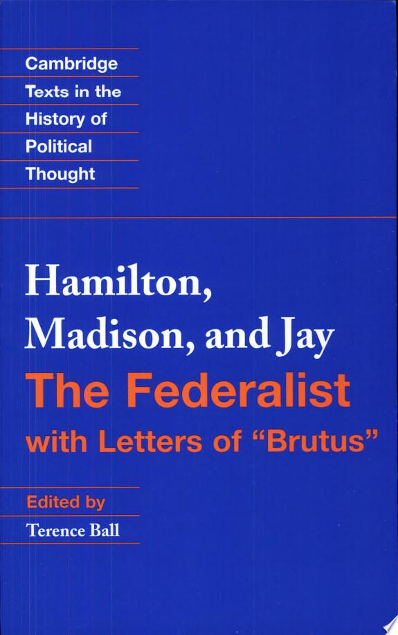 Federalist, The - With Letters Of 'Brutus'