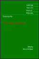 Gay Science, The - With a Prelude In German Rhymes And An Appendix Of Songs