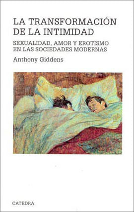Transformacion de La Intimidad, La - Sexualidad, Amor Y Erotismo En Las Sociedades Modernas