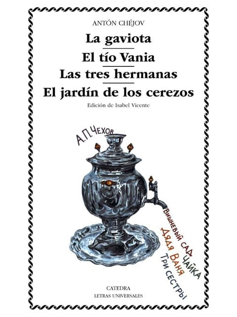 La Gaviota / El Tío Vania / Las Tres Hermanas / El JardíN de Los Cerezos
