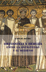 Ortodoxia Y Herejia Entre La Antiguedad Y El Medievo