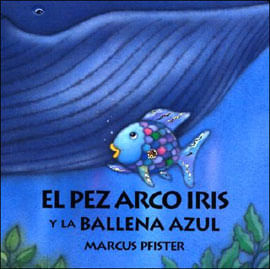 Pez Arco Iris Y La Ballena Azul, El