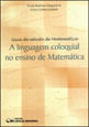 Guia de Estudo de Matematica - a Linguagem Coloquial no Ensino da Matematica