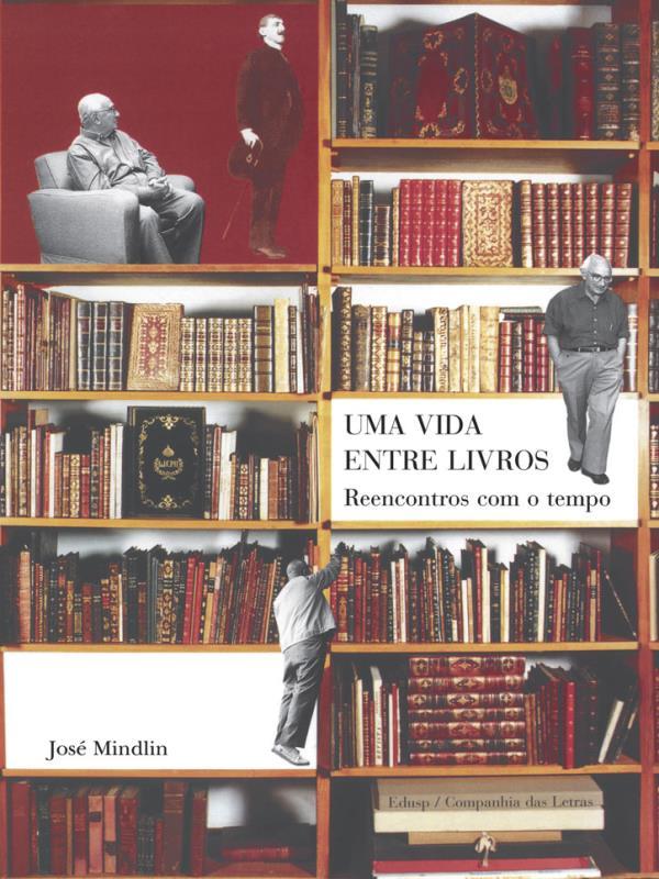 Vida Entre Livros, uma - Reencontros com o Tempo