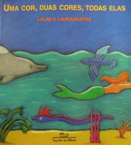 Uma Cor, Duas Cores, Todas Elas