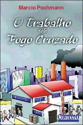 Trabalho sob Fogo Cruzado, o