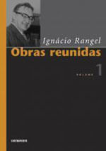 Ignacio Rangel - Obras Reunidas - Vol. 1