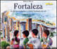 Fortaleza - de Dunas Andantes a Cidade Banhada de Sol