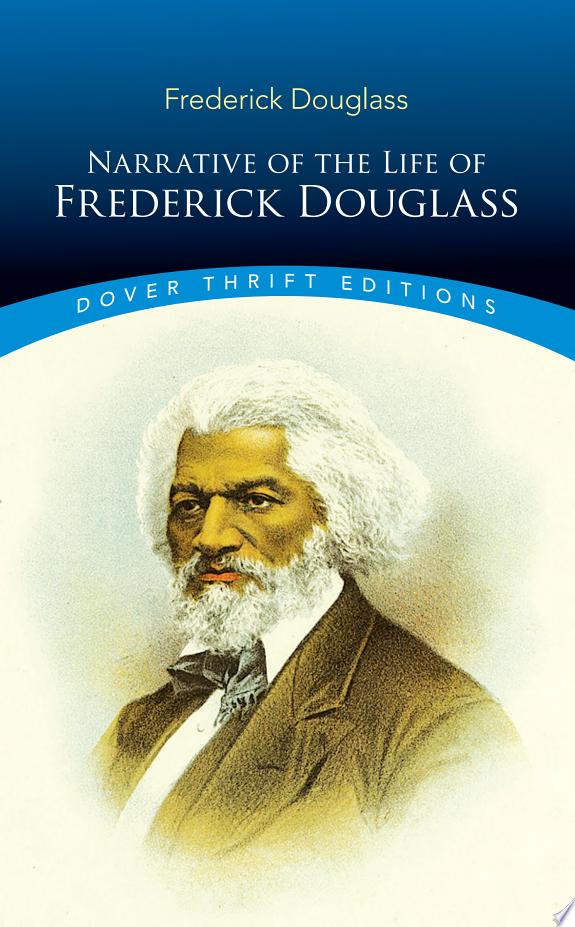 Narrative Of The Life Of Frederick Douglass - Dover Thrift Editions