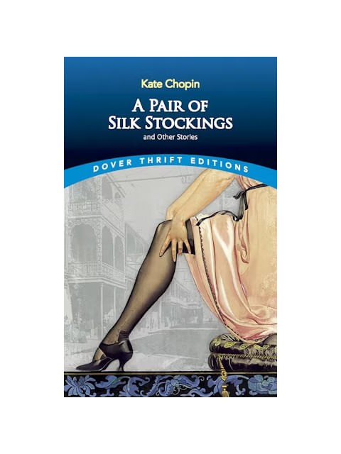 A Pair Of Silk Stockings And Other Short Stories - Dover Thrift Editions