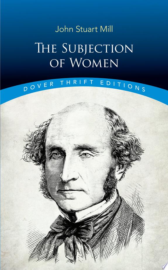 The Subjection Of Women - Dover Thrift Editions