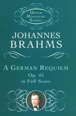German Requiem, Op. 45, In Full Score, a