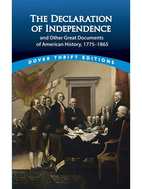 The Declaration Of Independence And Other Great Documents Of American History - 1775-1865