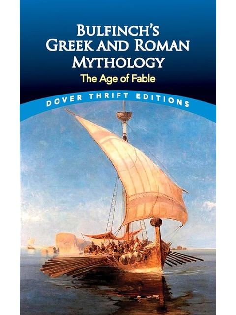 Bulfinch'S Greek And Roman Mythology - The Age Of Fable - Dover Thrift Editions