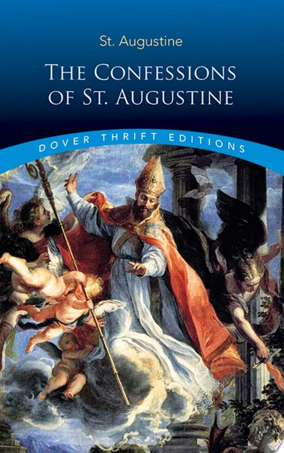 The Confessions Of St. Augustine - Dover Thrift Editions