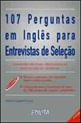 107 Perguntas em Ingles para Entrevistas de Seleçao