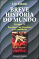 Breve Historia do Mundo Vol.4 - das Guerras Mundiais a Actualidade