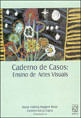 Caderno de Casos - Ensino de Artes