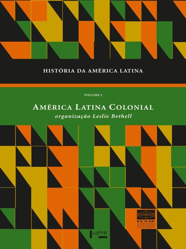 HistóRia da AméRica Latina - Vol. 1