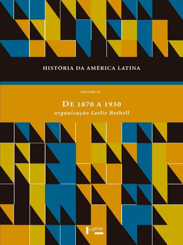 Historia da America Latina - Vol. 4