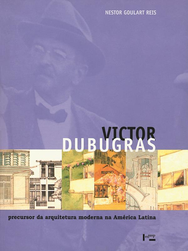 Victor Dubugras - Precursor da Arquitetura Moderna na AméRica Latina