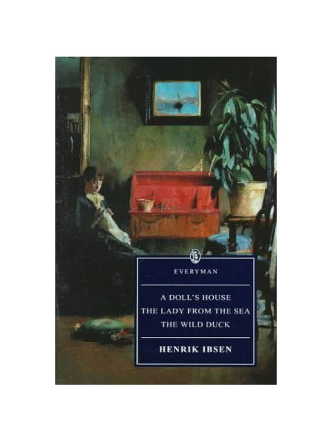 Doll'S House - The Lady From The Sea - The Wild Duck