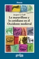 Maravilloso Y Lo Cotidiano En El Occidente Medieval, Lo