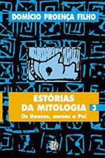 Estorias da Mitologia - Vol. 3 - os Deuses, Menos o Pai