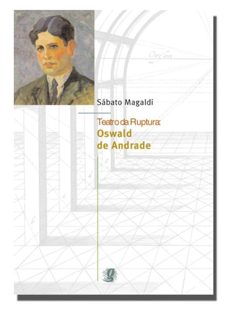 Teatro da Ruptura: Oswald de Andrade