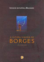 A úLtima Viagem de Borges - uma Evocação