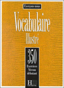 350 Exercices Vocabulaire - Debutant - Livre de L'Eleve