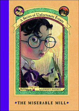 A Series Of Unfortunate Events - The Miserable Mill - Vol. 4