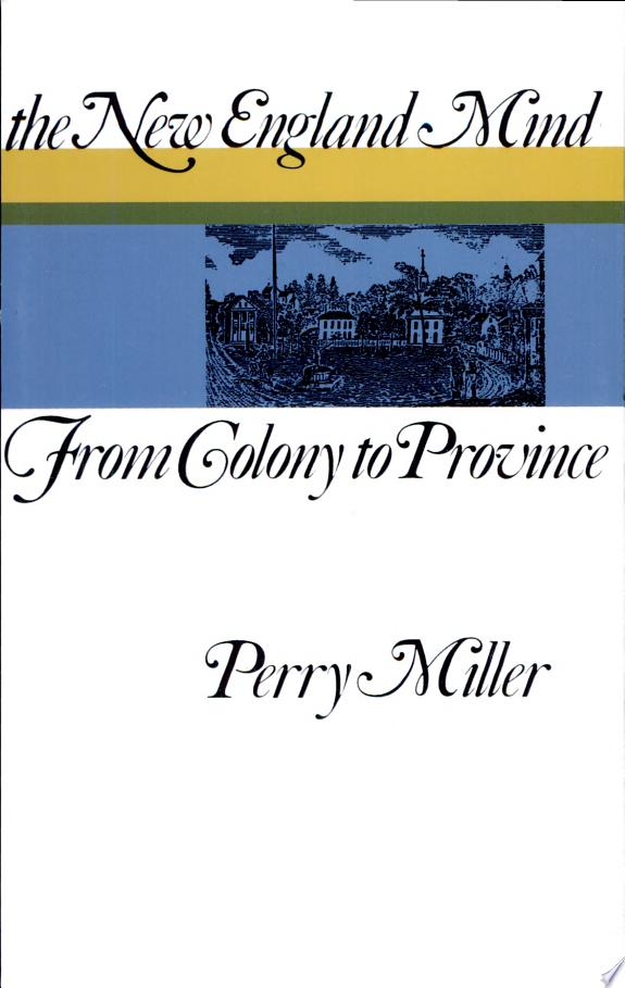 New England Mind, The - From Colony To Province