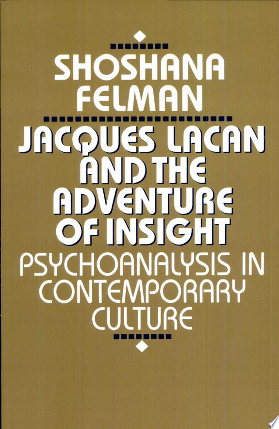 Jacques Lacan And The Adventure Of Insight