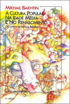 A Cultura Popular na Idade MéDia e no Renascimento: o Contexto de FrançOis Rabelais