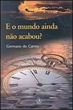 E o Mundo Ainda Nao Acabou?